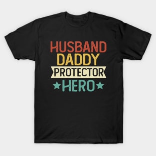 Husband Daddy Protector Hero Gift Protector Dad Gift T-Shirt